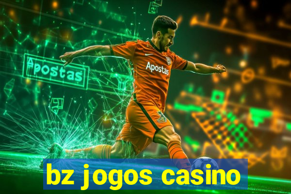 bz jogos casino