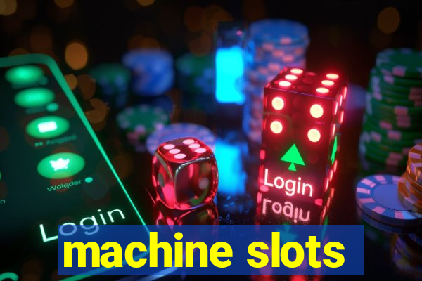 machine slots