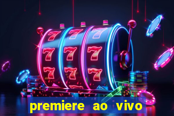 premiere ao vivo gratis fluminense