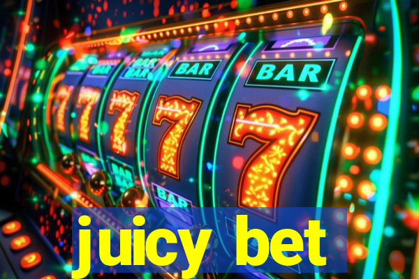 juicy bet