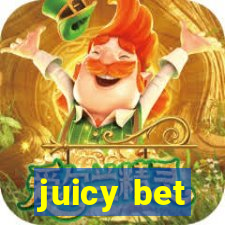 juicy bet