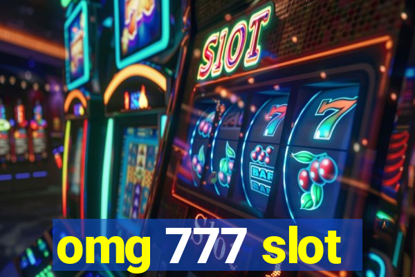 omg 777 slot