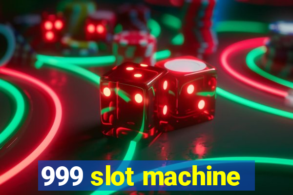 999 slot machine