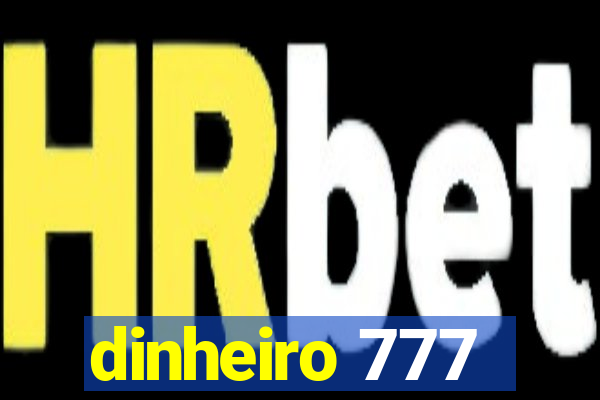 dinheiro 777