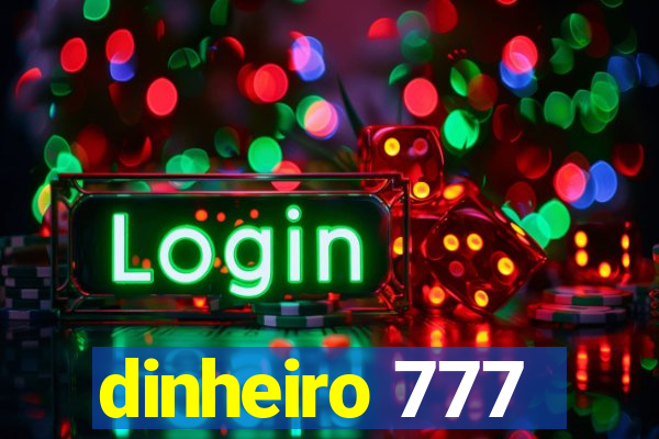 dinheiro 777