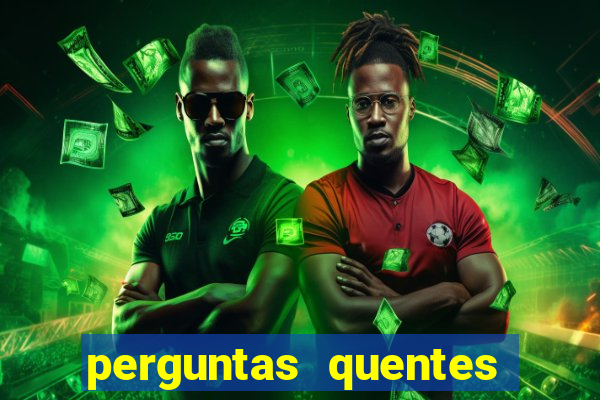 perguntas quentes para whatsapp