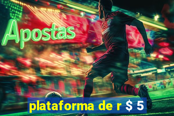 plataforma de r $ 5