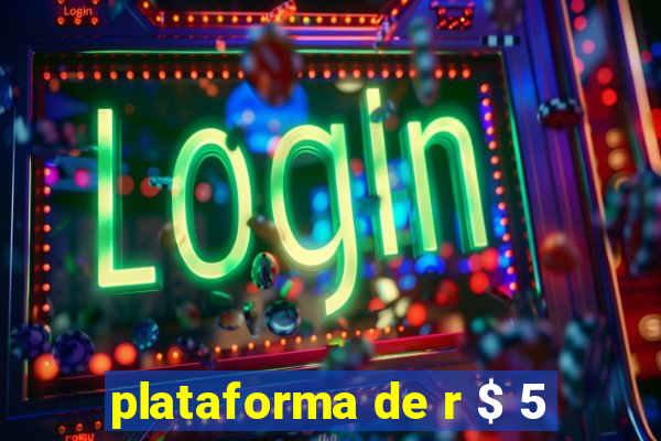 plataforma de r $ 5