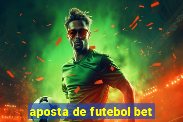 aposta de futebol bet