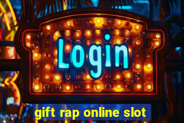 gift rap online slot