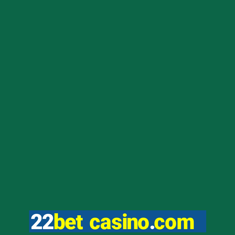 22bet casino.com