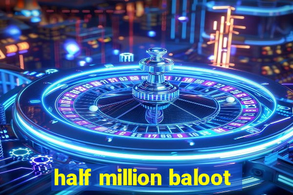 half million baloot