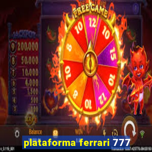 plataforma ferrari 777