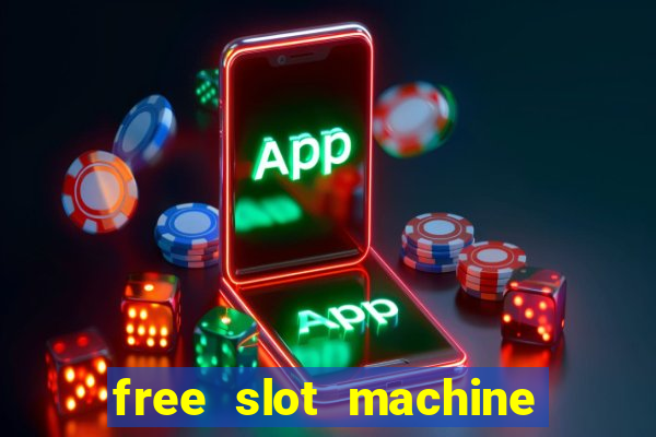 free slot machine games with free spins and bonus