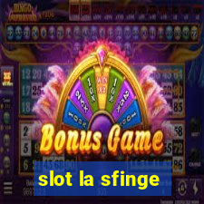 slot la sfinge