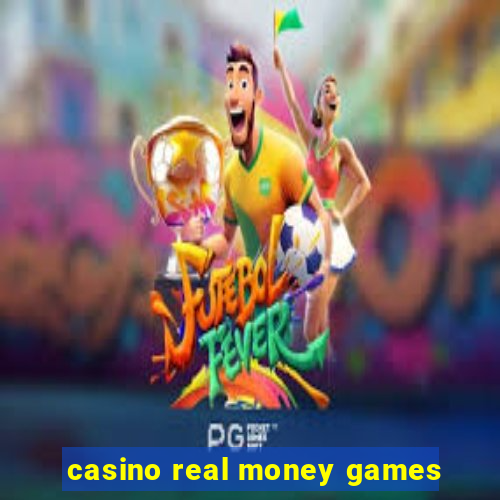 casino real money games