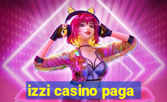 izzi casino paga