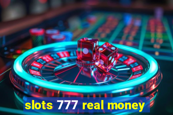 slots 777 real money