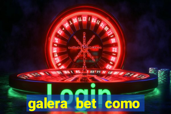 galera bet como sacar o bonus