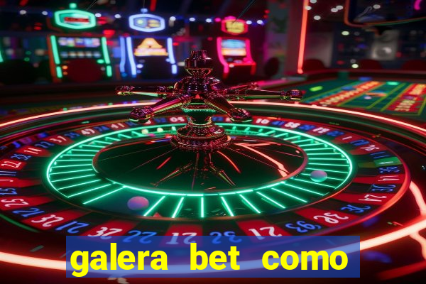 galera bet como sacar o bonus