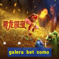 galera bet como sacar o bonus