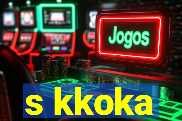 s kkoka