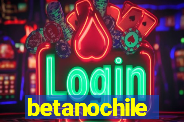 betanochile