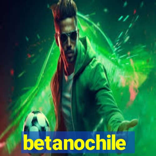 betanochile