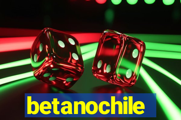 betanochile