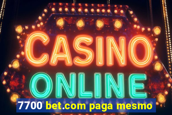 7700 bet.com paga mesmo