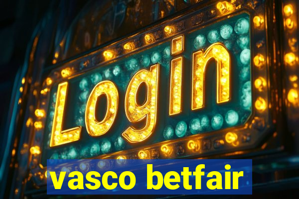 vasco betfair