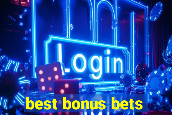 best bonus bets