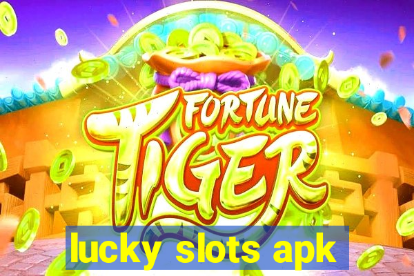 lucky slots apk