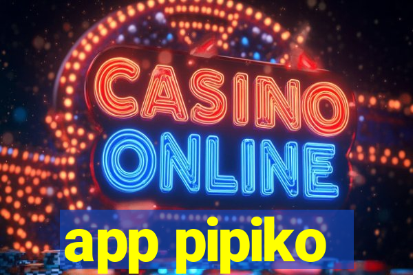 app pipiko