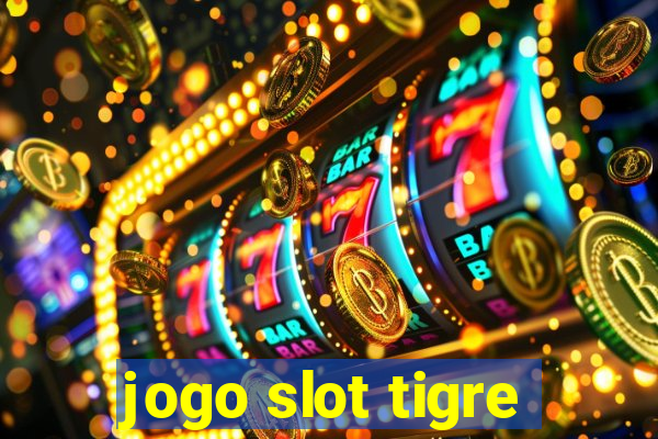 jogo slot tigre