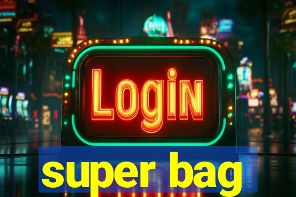 super bag