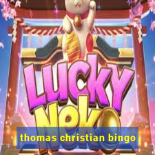 thomas christian bingo