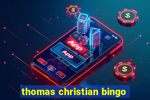 thomas christian bingo