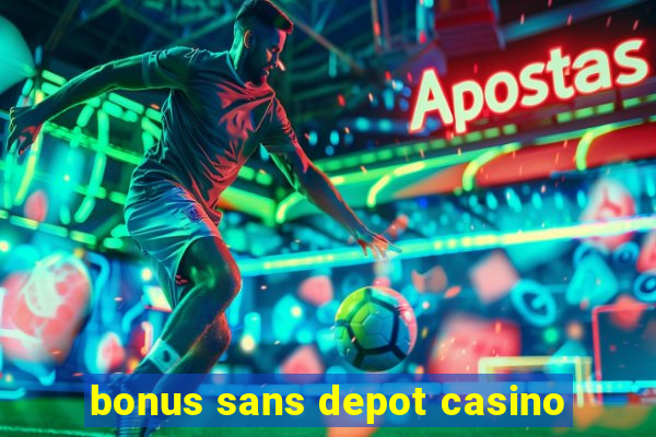 bonus sans depot casino