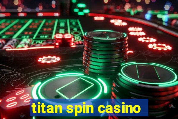 titan spin casino