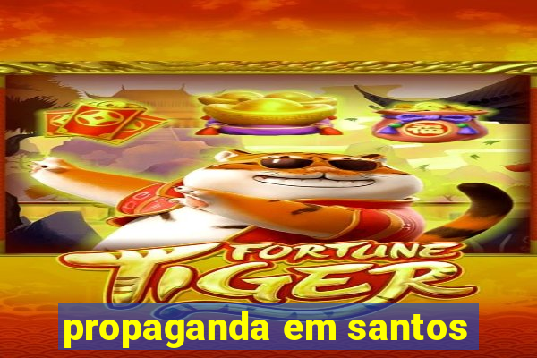 propaganda em santos