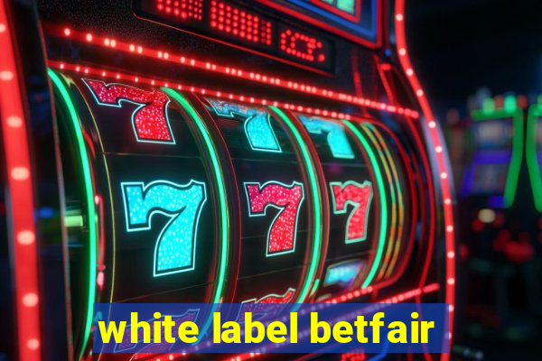 white label betfair