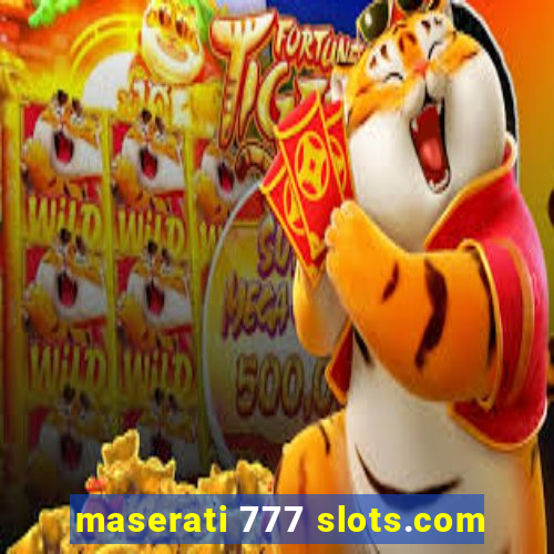 maserati 777 slots.com