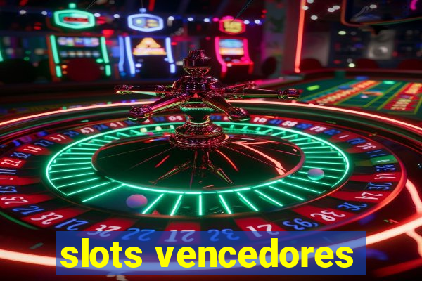 slots vencedores