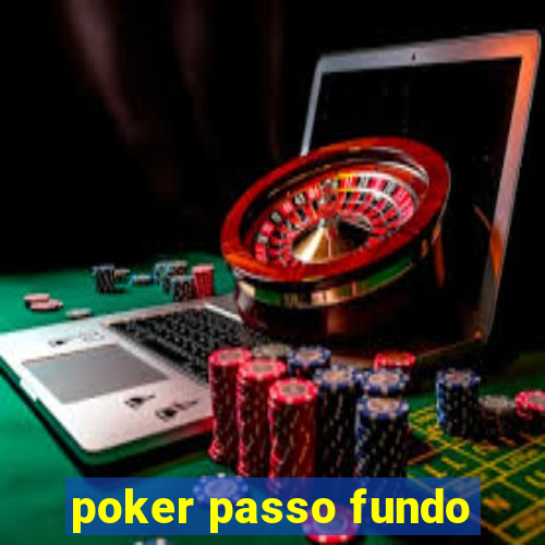 poker passo fundo