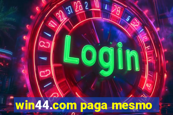 win44.com paga mesmo