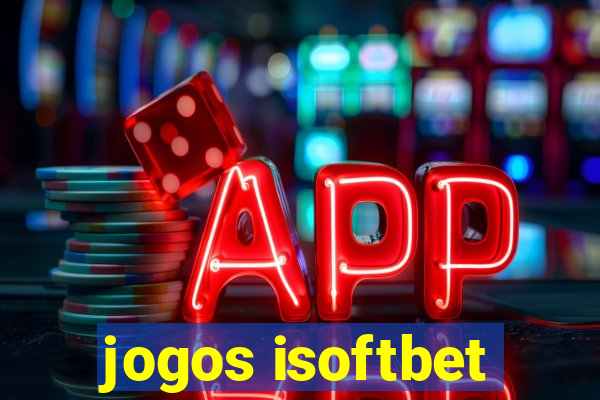 jogos isoftbet