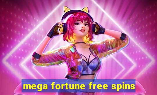 mega fortune free spins