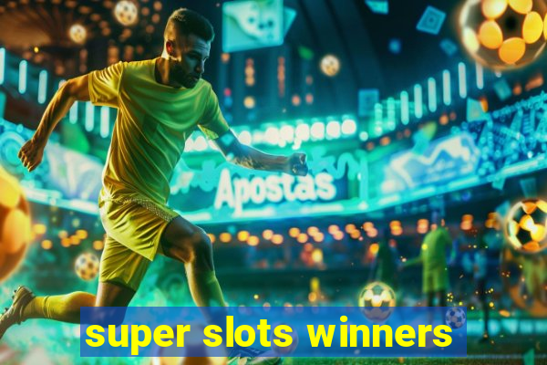 super slots winners