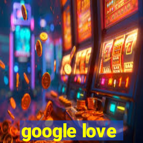 google love